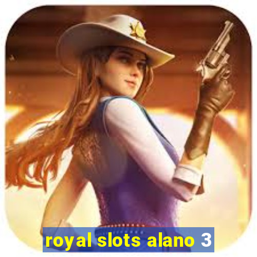 royal slots alano 3